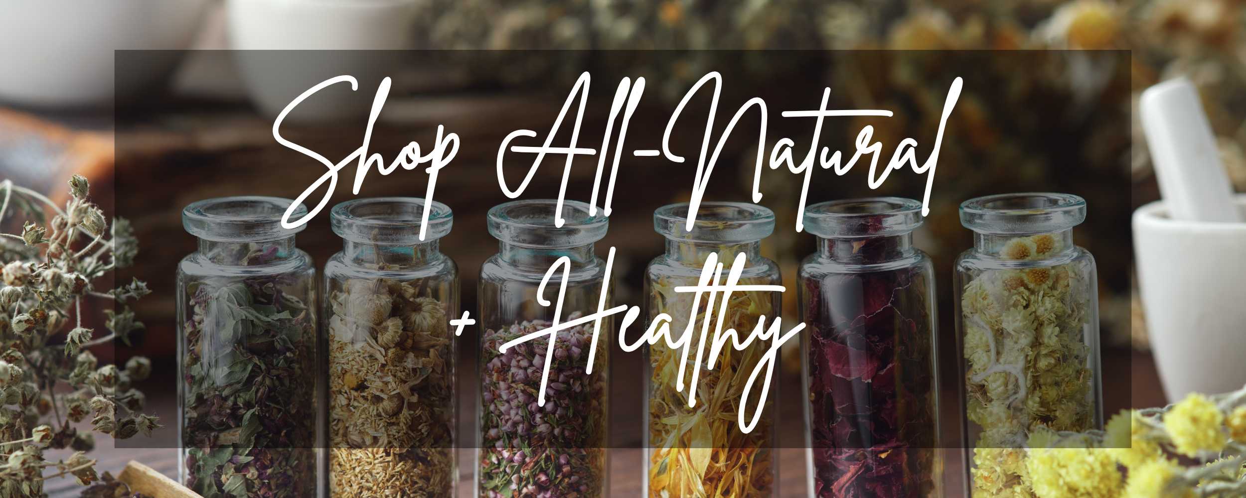 Jars of herbs and spices with text 'Shop All-Natural + Healthy' on a blurred natural product background.