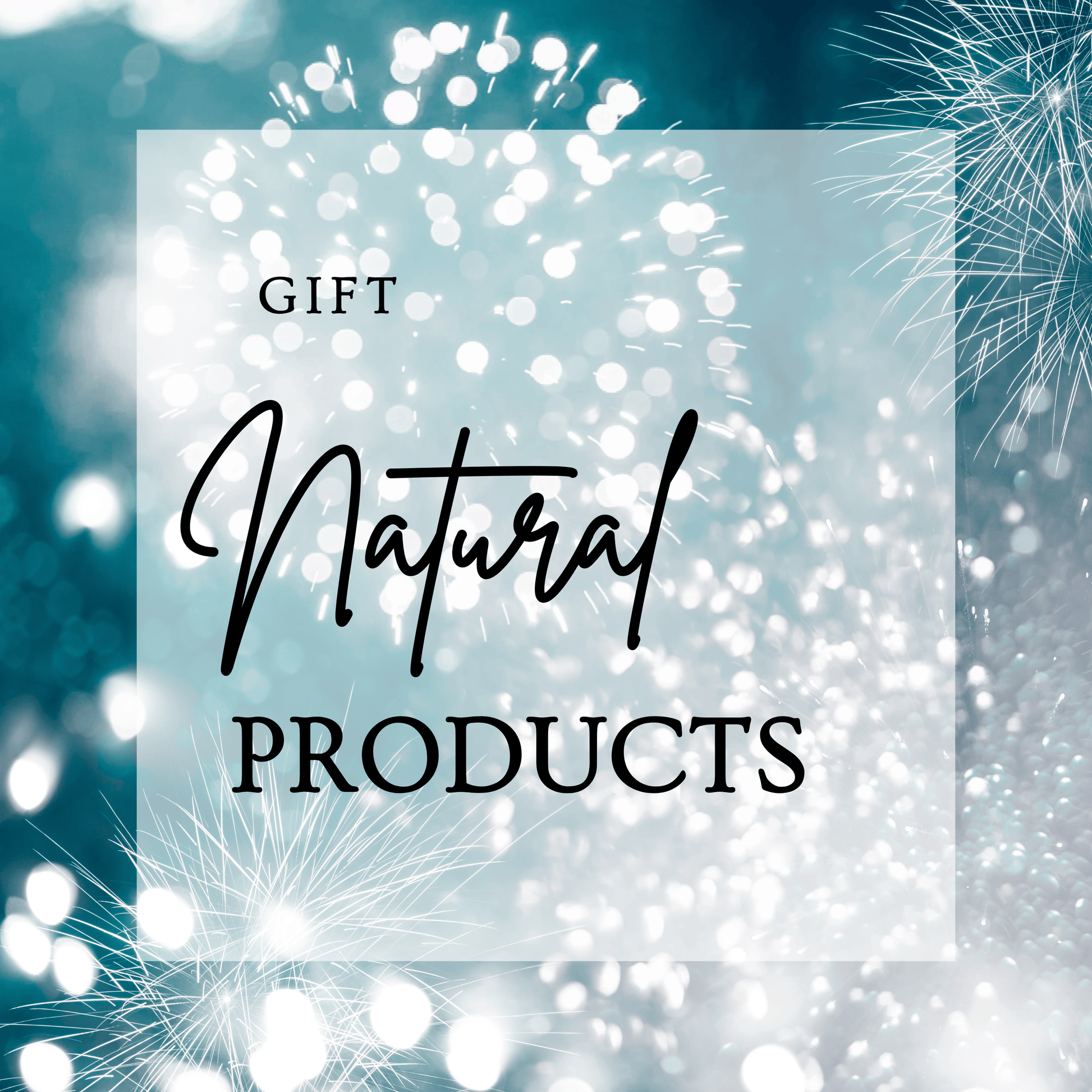 blue and white fireworks with text 'gift natural products'