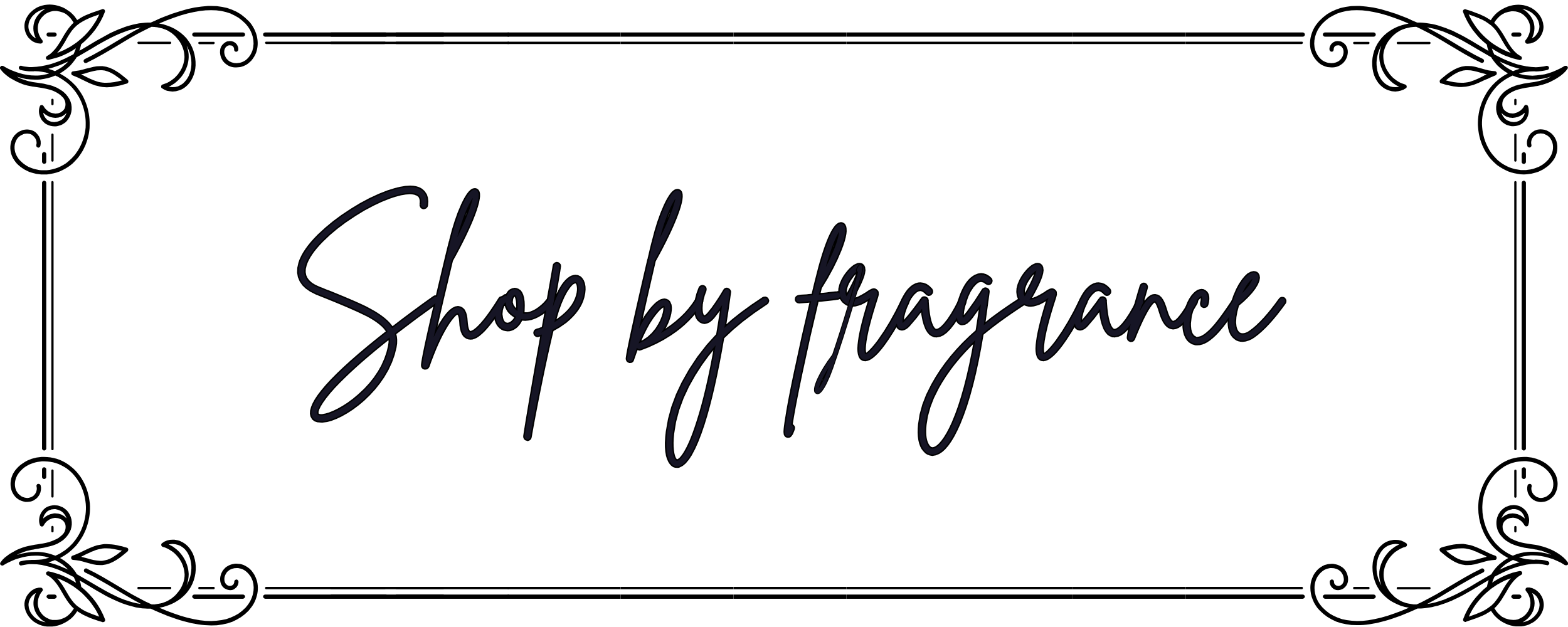 Decorative text 'Shop by fragrance' with decorative border