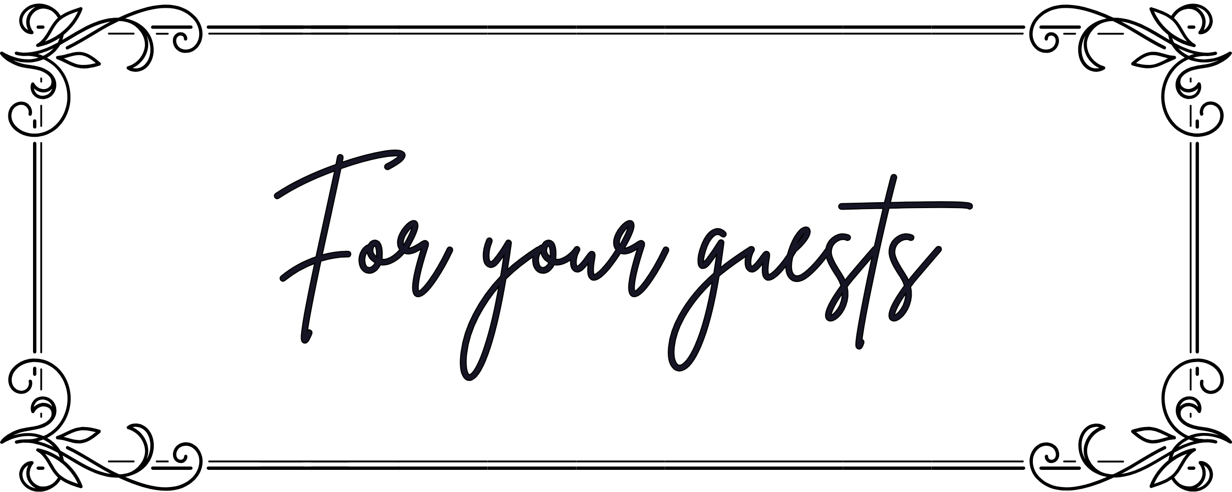 Decorative text 'For your guests' with a black frame and floral elements.